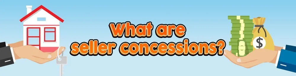 Understanding Seller Concessions: What Are They and How Do They Work?