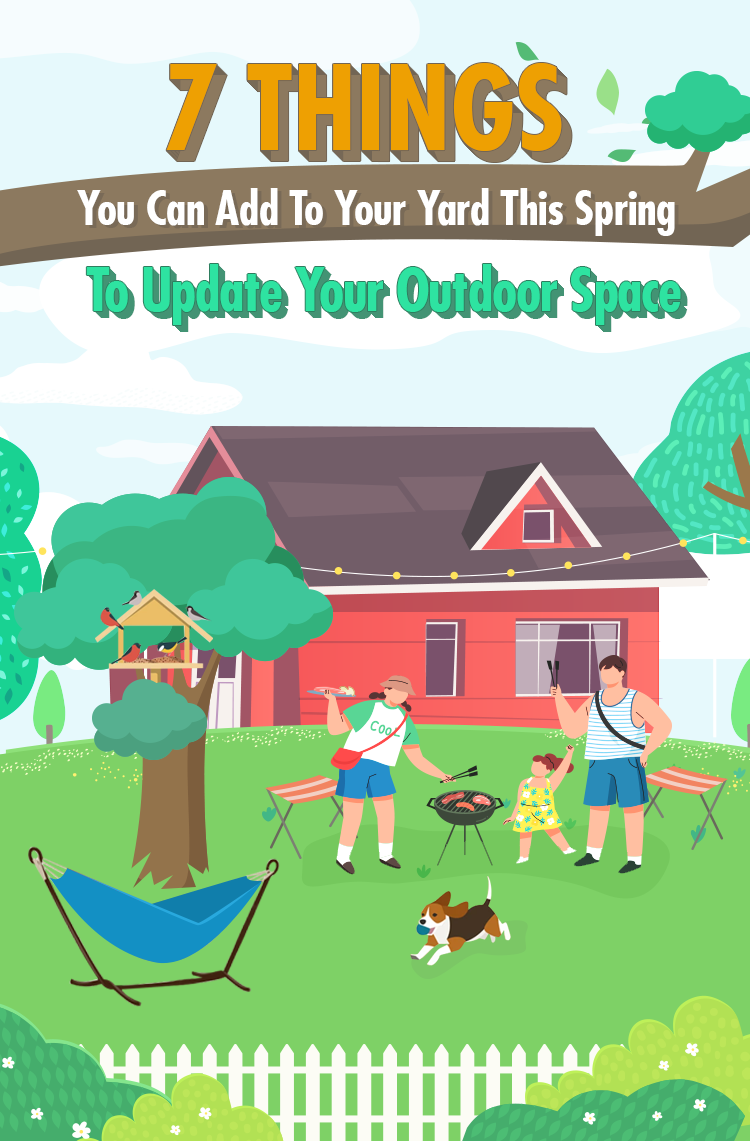 Make It Fab! 7 Things You Can Add To Your Yard This Spring If You’re Looking To Update Your Outdoor Space