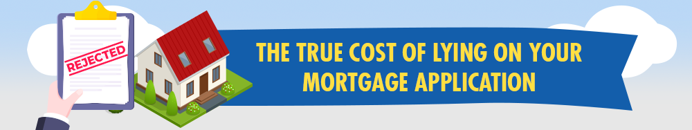 5 Crucial Things You Shouldn't Lie About When Applying For A Mortgage