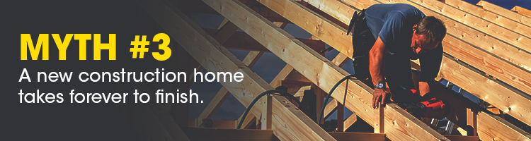 Thinking of Buying A New Construction Home? Here Are 7 Common Myths You Shouldn't Believe