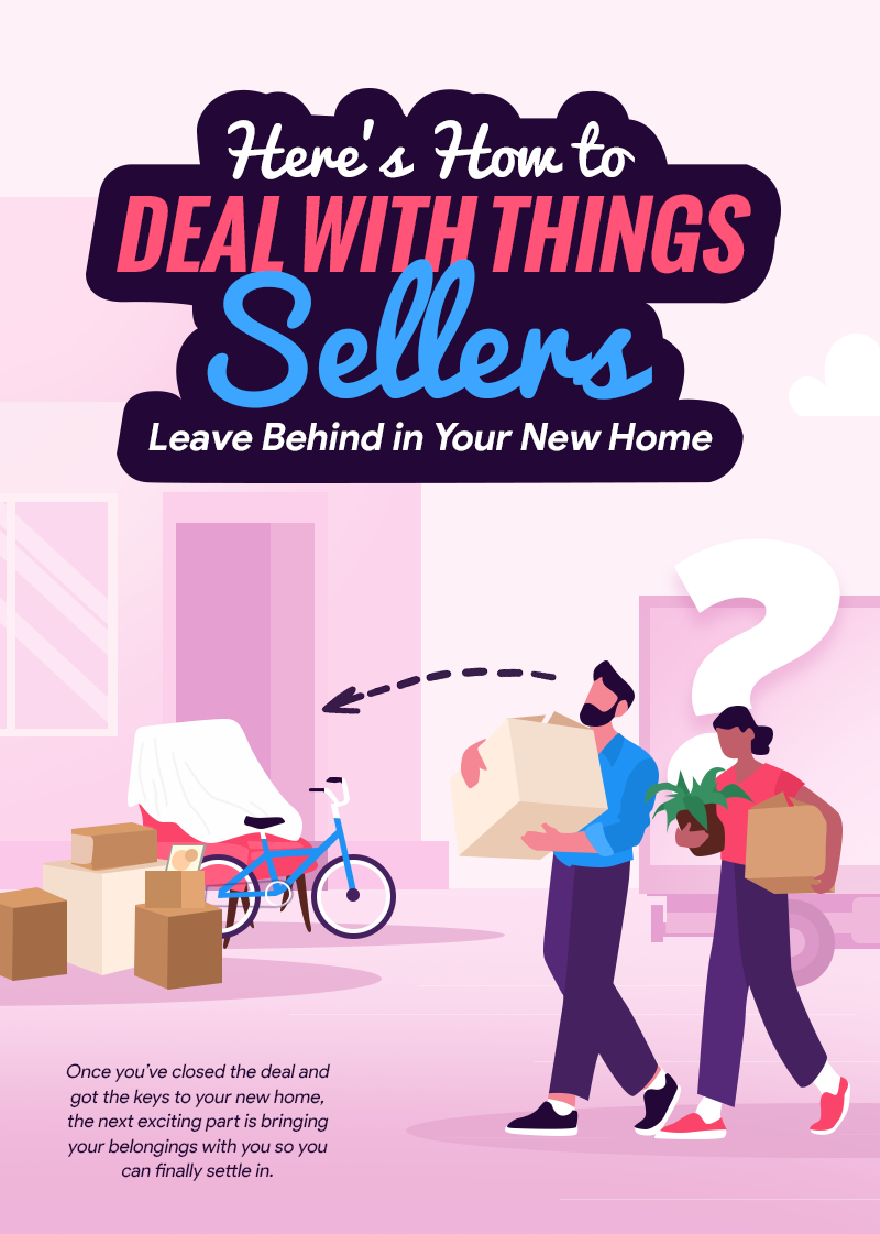 Here’s How to Deal with Things Sellers Leave Behind in Your New Home